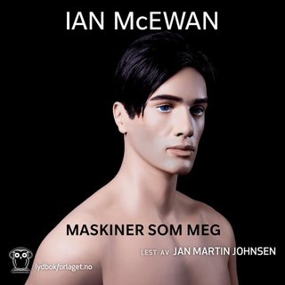 Maskiner som meg - og folk som deg