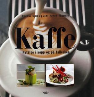 "Kaffe - nytelse i kopp og på tallerken" av Rasmus Kjær