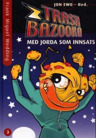 Trash Bazooka - tredje bok : med jorda som innsats