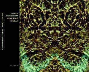 "Ansiktets overskridelser - dikt" av Arne Hugo Stølan