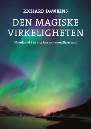 "Den magiske virkeligheten hvordan vi kan vite hva som egentlig er sant" av Richard Dawkins