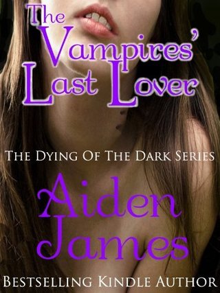 The Vampires' Last Lover (Dying of the Dark #1)