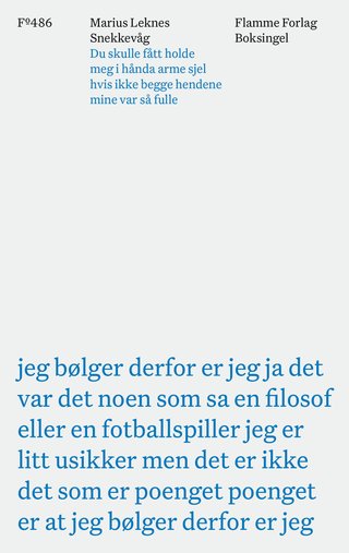 "Du skulle fått holde meg i hånda arme sjel hvis ikke begge hendene mine var så fulle" av Marius Leknes Snekkevåg