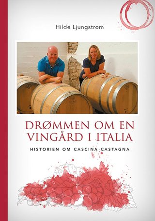 Drømmen om en vingård i Italia - historien om Cascina Castagna