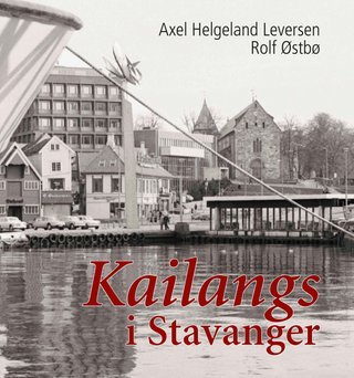 "Kailangs i Stavanger" av Axel Helgeland Leversen