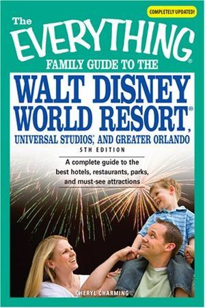 "The Everything Famil Guide to Walt Disney World Resort, Universal Studios, and Greater Orlando A Complete Guide to the Best Hotels, Restaurants, Park (Everything (History & Travel))" av Cheryl Charming