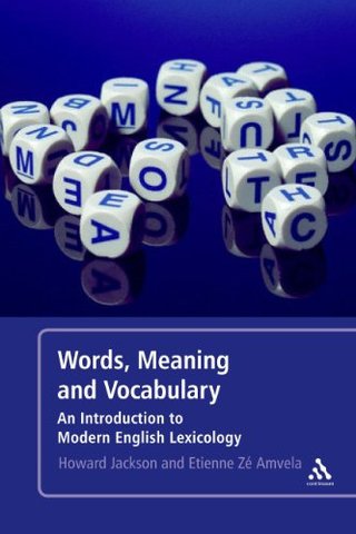 Words, Meaning and Vocabulary 2nd Edition - An Introduction to Modern English Lexicology