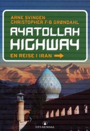 Ayatollah highway - en reise i Iran