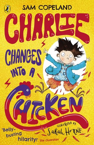 "Charlie changes into a chicken ; Charlie changes into a chicken" av Sam Copeland