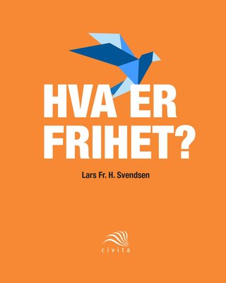 "Hva er frihet?" av Lars Fr. H. Svendsen