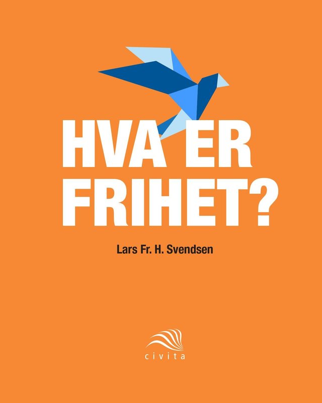 "Hva er frihet?" av Lars Fr. H. Svendsen