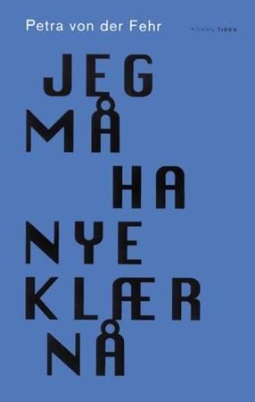 "Jeg må ha nye klær nå" av Petra von der Fehr