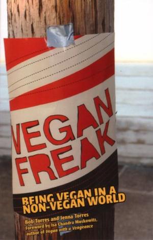 "Vegan Freak Being Vegan in a Non-Vegan World" av Bob Torres