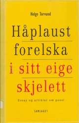 Håplaust forelska i sitt eige skjelett - essay og artiklar om poesi