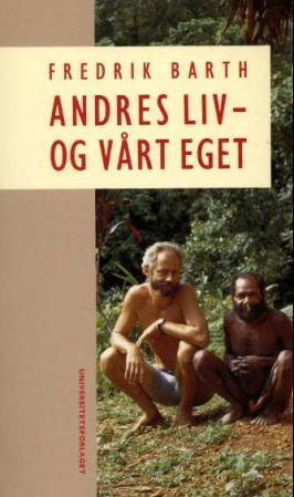 "Andres liv og vårt eget" av Fredrik Barth