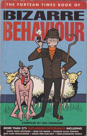Fortean Times Book of Bizarre Behaviour Pb