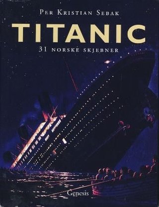 "Titanic 31 norske skjebner" av Per Kristian Sebak