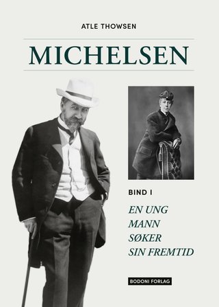 "Michelsen - Bind I : En ung mann søker sin fremtid" av Atle Thowsen