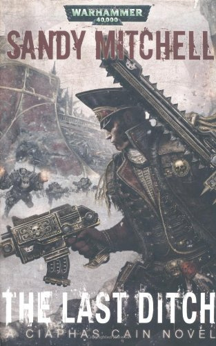 "The Last Ditch (Warhammer 40000 Ciaphas Cain 8)" av Sandy Mitchell