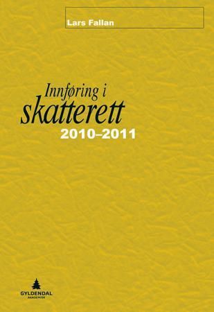 Innføring i skatterett 2010-2011 - for økonomisk-administrative høgskolestudier