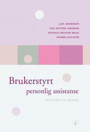 "Brukerstyrt personlig assistanse - kunnskap og praksis" av Jan Andersen