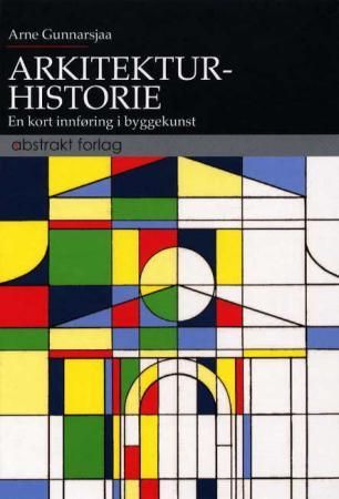 "Arkitekturhistorie en kort innføring i byggekunst" av Arne Gunnarsjaa