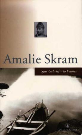 "Sjur Gabriel ; To venner" av Amalie Skram