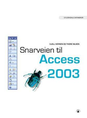 "Snarveien til Access 2003" av Kjell A. Iversen