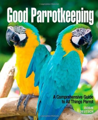 "Good Parrotkeeping A Comprehensive Guide to All Things Parrot (Good Keeping)" av Robin Deutsch