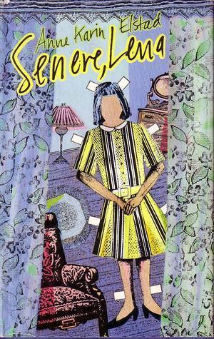 "Senere, Lena" av Anne Karin Elstad
