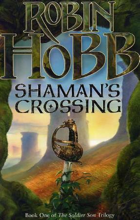 "Shaman's crossing - the soldier son trilogy : one" av Robin Hobb
