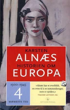 "Historien om Europa 4 1900-1945 : mørkets tid" av Karsten Alnæs