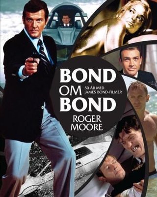 "Bond om Bond 50 år med James Bond-filmer" av Roger Moore