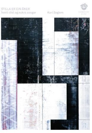 "Stilla er ein åker - femti dikt og nokre songar" av Karl Seglem