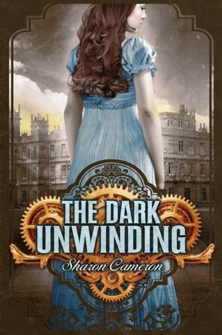 "The Dark Unwinding" av Sharon Cameron