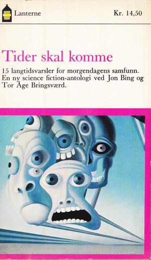 Tider skal komme - 15 langtidsvarsler for morgendagens samfunn : en ny science fiction-antologi