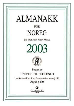 "Almanakk for Noreg 2003 - for året etter Kristi fødsel" av Universitetet i Oslo. Almanakk-komiteen
