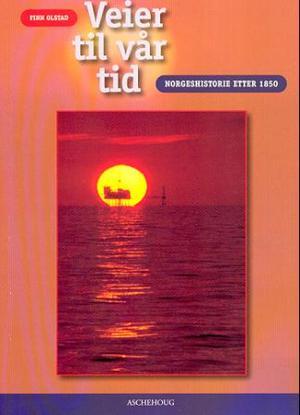 "Veier til vår tid - norgeshistorie etter 1850 : lærebok" av Finn Olstad