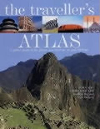 "The traveller's atlas - a global guide to the place you must see in a lifetime" av John Man