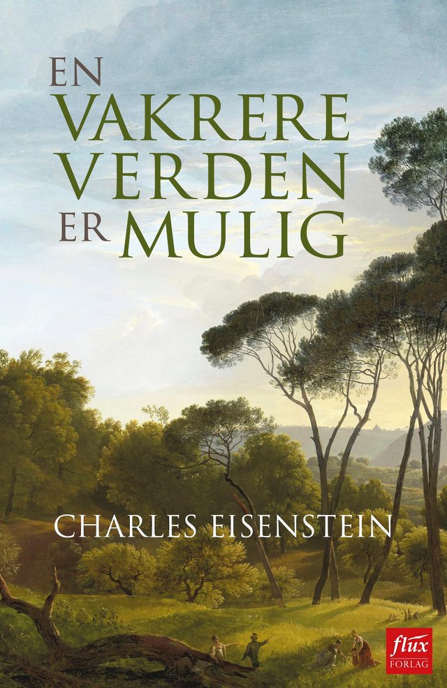 "En vakrere verden er mulig" av Charles Eisenstein