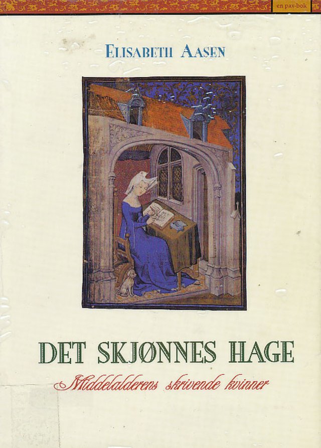 "Det skjønnes hage - middelalderens skrivende kvinner" av Elisabeth Aasen