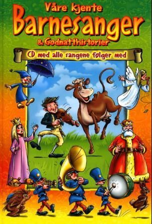 Våre kjente barnesanger og godnatthistorier