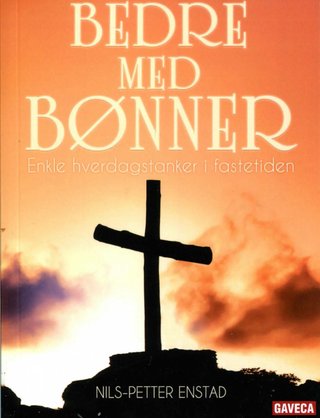 Bedre med bønner - enkle hverdagstanker i fastetiden