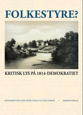 Folkestyre? - kritisk lys på 1814-demokratiet