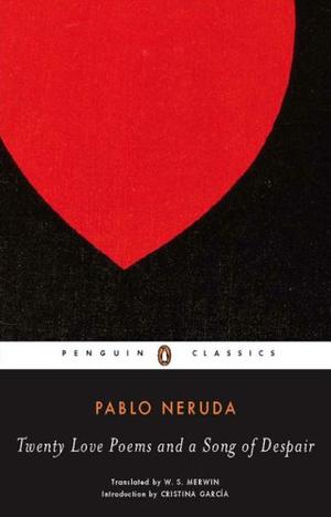 Twenty Love Poems and a Song of Despair - Dual Language Edition (Penguin Classics)