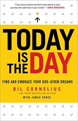 "Today Is the Day Find and Embrace Your God-Given Dreams" av Bil Cornelius
