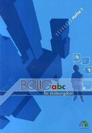 "Bolig abc for skoleungdom - hefte 1" av Knut Moen