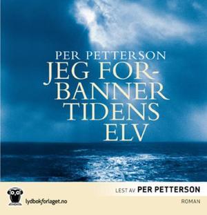 "Jeg forbanner tidens elv" av Per Petterson