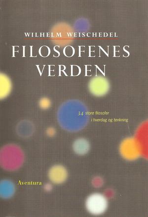 Filosofenes verden - 34 store filosofer i hverdag og tenkning