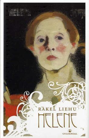 "Helene - en roman om Helene Schjerfbecks liv" av Rakel Liehu